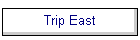 Trip East